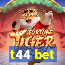 t44 bet